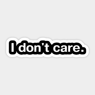 I don't care. Sticker